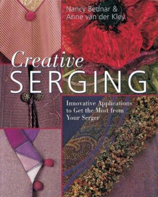 Creative Serging: Innovative Applications to Get the Most from Your Serger Bedn-image