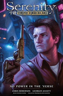 SERENITY: NO POWER IN THE 'VERSE (SERENITY: FIREFLY CLASS By Chris Roberson-image