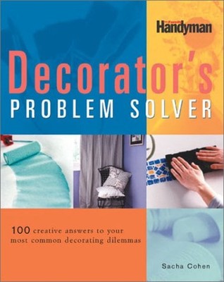 Decorator's Problem Solver : 100 Creative Answers to Your Most Co-image
