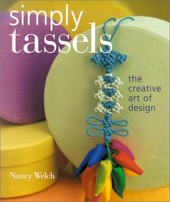 SIMPLY TASSELS: THE CREATIVE ART OF DESIGN By Nancy Welch *Excellent Condition*-image