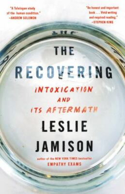 The Recovering: Intoxication and Its Aftermath by Jamison, Leslie-image