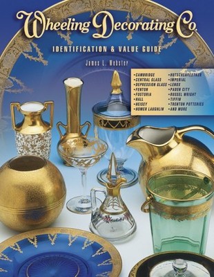 WHEELING DECORATING COMPANY: IDENTIFICATION & VALUE GUIDE By James L. Webster VG-image