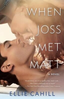 When Joss Met Matt: A Novel by Ellie Cahill: New-image