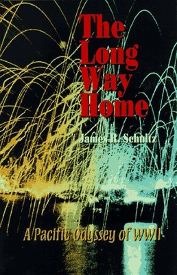 The Long Way Home: A Pacific Odyssey of Wwii by Schultz, James R.-image