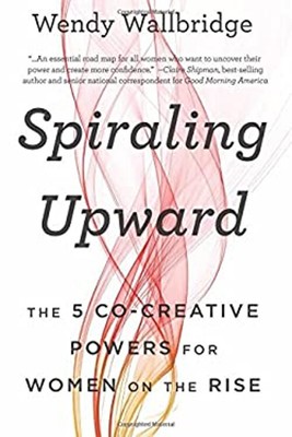 Spiraling Upward : The 5 Co-Creative Powers for Women on the Rise-image