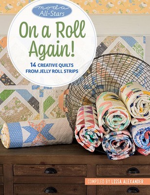 On a Roll Again! : 14 Creative Quilts from Jelly Roll Strips, Paperback by Al...-image