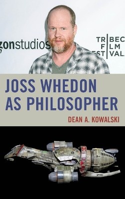 Dean Kowalski Joss Whedon as Philosopher (Hardback) (UK IMPORT)-image