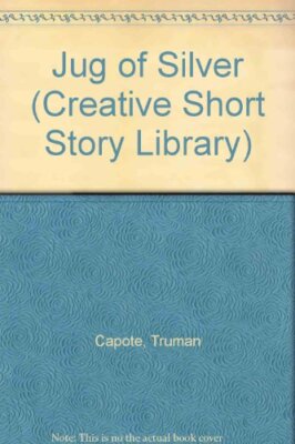 Jug of Silver (Creative's Classics), Capote, Truman-image