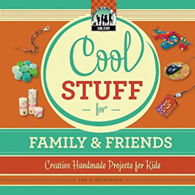 Cool Stuff for Family & Friends : Creative Handmade Projects for-image