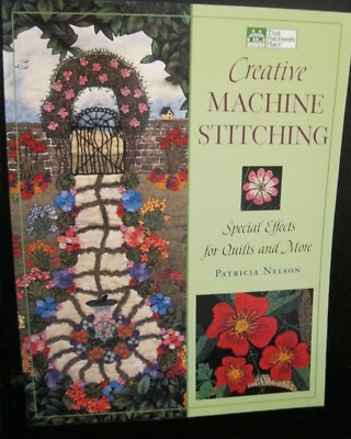 CREATIVE MACHINE STITCHING  SPECIAL EFFECTS FOR QUILTS AND MORE  PATRICIA NELSON-image