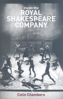 Inside the Royal Shakespeare Company: Creativity ... by Chambers, Colin Hardback-image