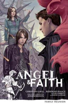 Angel & Faith Volume 3: Family Reunion by Joss Whedon: New-image