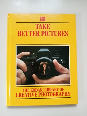 Take Better Pictures (The Kodak Library of Creative Photography)-image