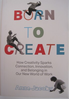 Born to Create: How Creativity Sparks Connection, Innovation (HC OVSZ)-image