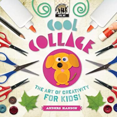 Cool Collage : The Art of Creativity for Kids Hardcover Anders Ha-image