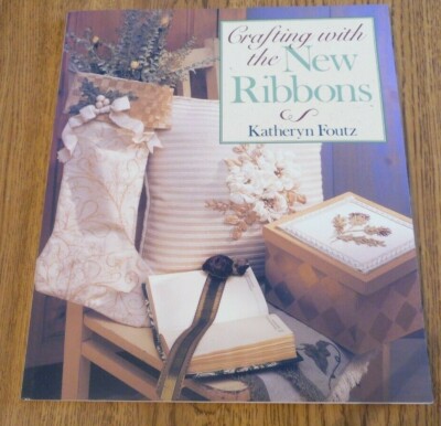 Crafting with the New Ribbons by Foutz, Kathryn~New-image