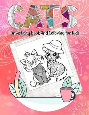 Cats Fun Activity Book And Coloring for Kids: Adult and kids creative Kittens co-image