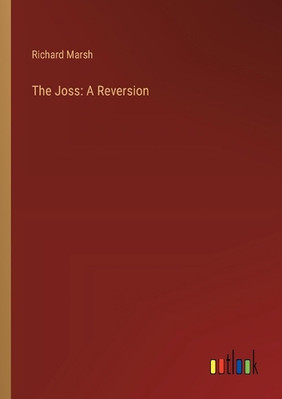 The Joss: A Reversion by Richard Marsh Paperback Book-image