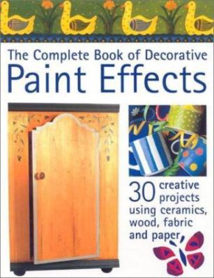 The Complete Book of Decorative Paint Effects: 30 Creative Projects Using...-image
