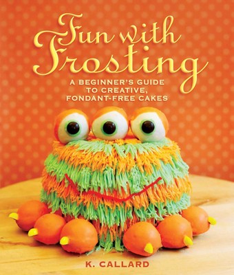 Fun with Frosting: A Beginner's Guide to Decorating Creative, Fondant-Free C...-image