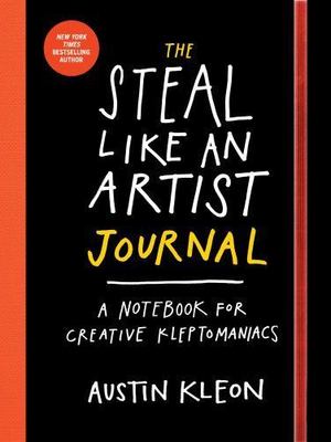 The Steal Like an Artist Journal: A Notebook for Creative Kleptomaniacs-image