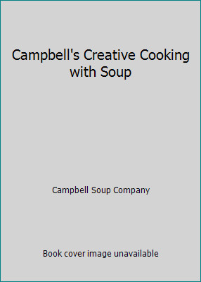 Campbell's Creative Cooking with Soup by Campbell Soup Company-image