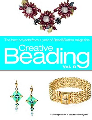 CREATIVE BEADING: THE BEST PROJECTS FROM A YEAR OF BEAD & By Bead&button Editors-image