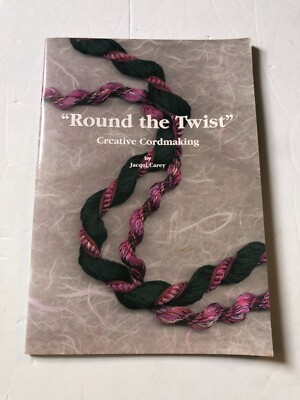 Round the Twist Creative Cordmaking by Jacqui Carey NEW 