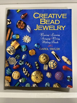 Creative Bead Jewelry : Weaving, Looming, Stringing, Wiring, Making Beads by...-image