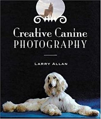 Creative Canine Photography Paperback Larry Allan-image
