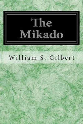 The Mikado: Or The Town of Titipu by William S. Gilbert (English) Paperback Book-image