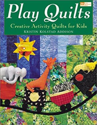 Play Quilts : Creative Activity Quilts for Kids Kristin Kolstad A-image