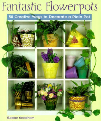 Fantastic Flowerpots: 50 Creative Ways to Decorate a Plain Pot-image