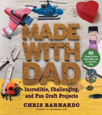 Made with Dad: From WizardsÂ? Wands to Japanese Dolls, Craft Project - VERY GOOD-image