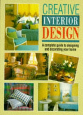 Creative Interior Design : A Complete Guide to Designing and Deco-image