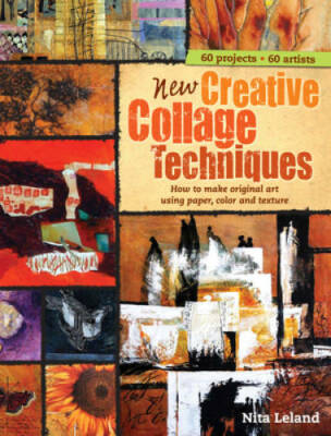 New Creative Collage Techniques: How to Make Original Art Using Paper, Co - GOOD-image