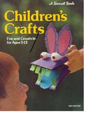 CHILDREN'S CRAFTS - FUN AND CREATIVITY FOR AGES 5-12 By Editors Of Sunset Books-image