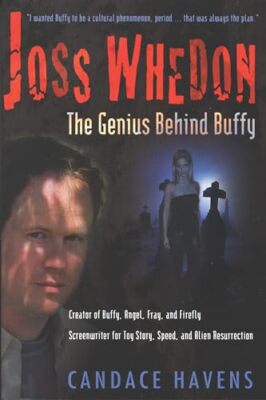 Joss Whedon: The Genius Behind Buffy, Havens, Candace-image