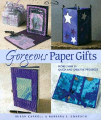Gorgeous Paper Gifts: More Than 20 Quick and Creative Projects by Susan Carroll-image