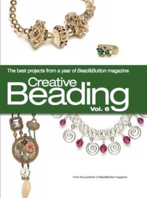 Creative Beading Vol. 6 by Editors Of Bead&button Magazine: New-image