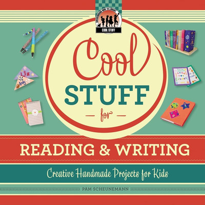Cool Stuff for Reading & Writing: Creative Handmade Projects for Kids: Creat...-image