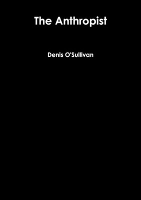 The Anthropist by Denis O'Sullivan (English) Paperback Book-image