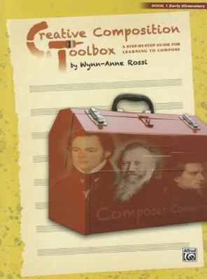 Creative Composition Toolbox, Bk 1: A Step-By-Step Guide for Learning to Compose-image