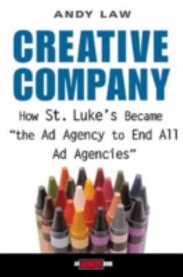 Creative Company : How St. Luke's Became the Ad Agency to End All-image