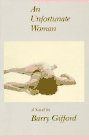AN UNFORTUNATE WOMAN By Barry Gifford - Hardcover *Excellent Condition*-image